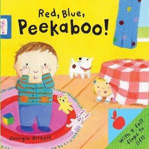 Little Peekaboo: Red, Blue, Peekaboo! by Georgie Birkett