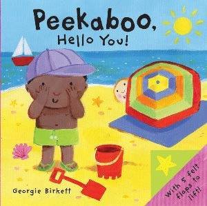 Little Peekaboo: Peekaboo, Hello You! by Georgie Birkett