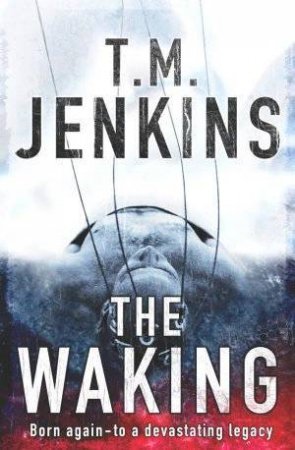 The Waking by T M Jenkins