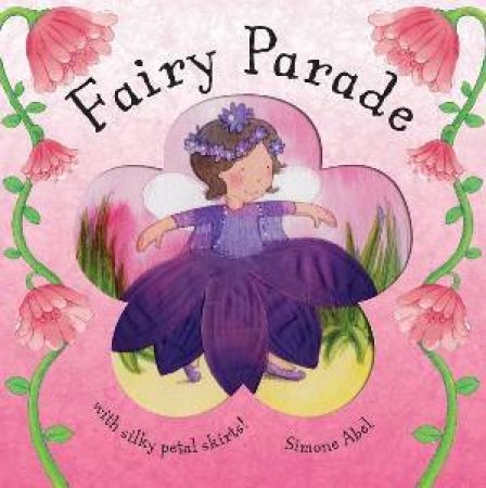 Fairy Petals: Fairy Parade by Simone Abel