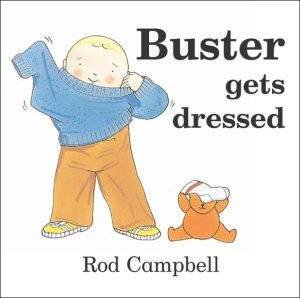 Buster Gets Dressed by Rod Campbell