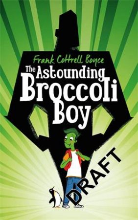 The Astounding Broccoli Boy by Frank Cottrell Boyce