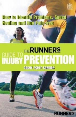 The Runner's World Guide To Injury Prevention by Runner's World