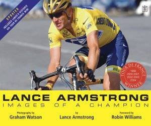 Lance Armstrong: Images Of A Champion by Lance Armstrong