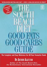 The South Beach Diet Good Fats Good Carbs Guide