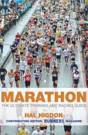 Marathon: The Ultimate Training And Racing Guide by Hal Hidgon