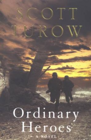 Ordinary Heroes by Scott Turow