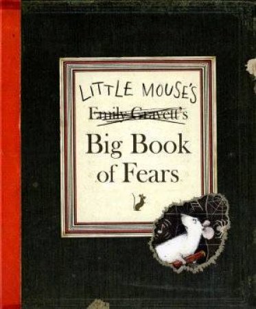 Little Mouse's Big Book of Fears by Emily Gravett