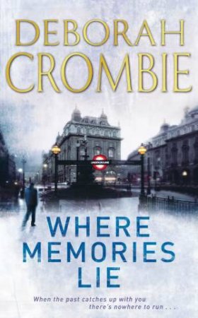 Where Memories Lie by Deborah Crombie