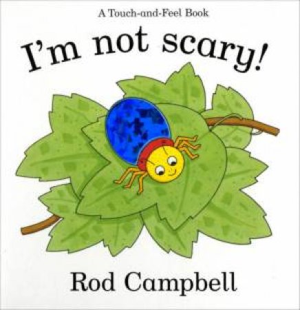 I'm Not Scary! by Rod Campbell