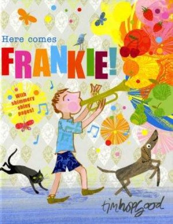 Here Comes Frankie by Tim Hopgood