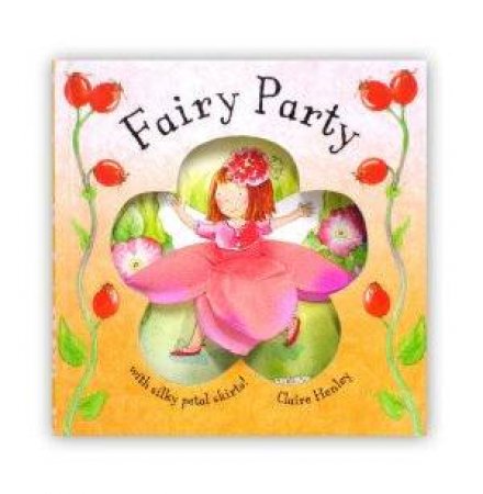 Fairy Petals: Fairy Party by Claire Henley