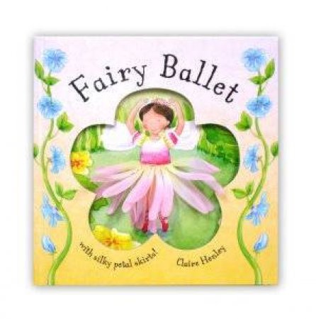 Fairy Petals: Fairy Ballet by Claire Henley