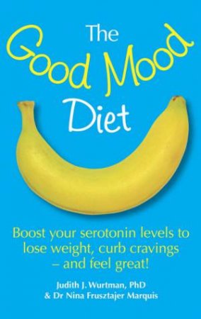 The Good Mood Diet by Judith Wurtman