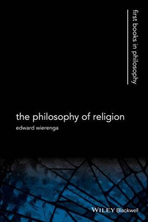 The Philosophy Of Religion by Edward R Wierenga