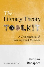 The Literary Theory ToolKit  A Compendium of Concepts and Methods