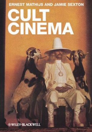 Cult Cinema - an Introduction by Ernest Mathijs & Jamie Sexton 