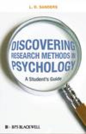 Discovering Research Methods in Psychology: A Student's Guide by L D Sanders