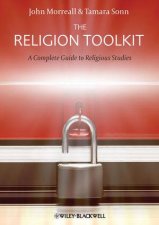 The Religion ToolKit a Complete Guide to Religious Studies