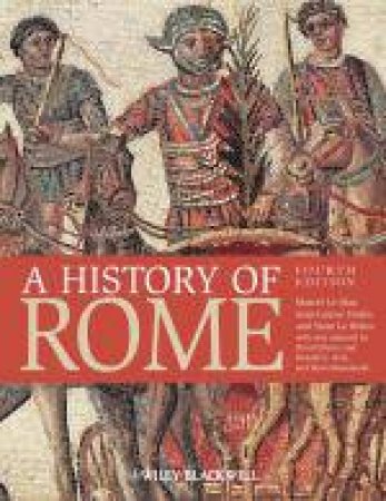 History of Rome, 4th Ed by Marcel Le Glay, et al