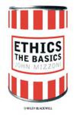 Ethics: The Basics by John Mizzoni