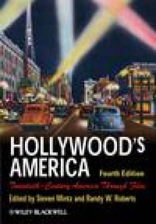 Hollywood's America: Twentieth-Century America Through Film, 4th Ed by Various