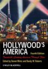 Hollywoods America TwentiethCentury America Through Film 4th Ed