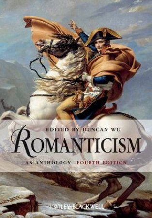 Romanticism - An Anthology 4th Edition by Duncan Wu