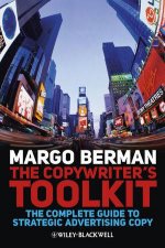 The Copywriters Toolkit The Complete Guide to Strategic Advertising Copy