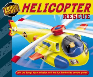 Tough Stuff: Helicopter Rescue by Laura Dollin