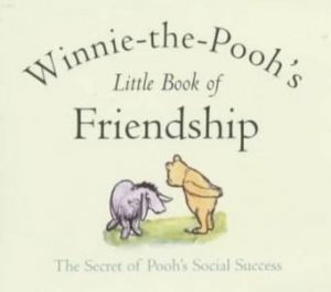 Pooh's Little Book Of Friendship by A A Milne