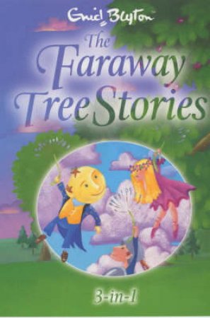 The Faraway Tree Stories: Three Books In One by Enid Blyton