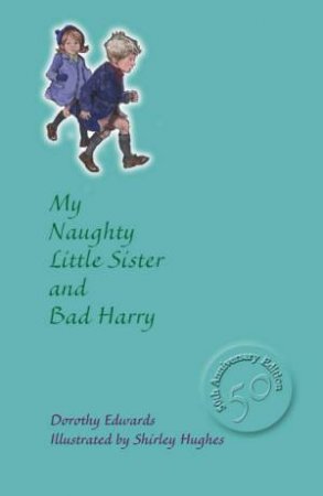 My Naughty Little Sister And Bad Harry by Dorothy Edwards