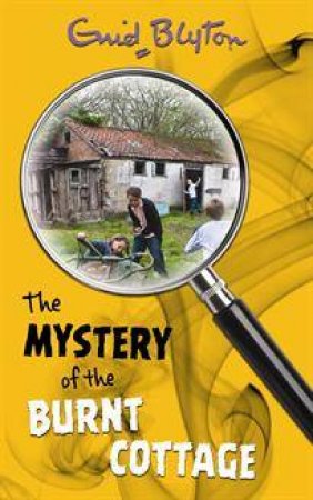 The Mystery Of The Burnt Cottage by Enid Blyton