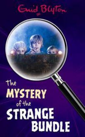 The Mystery Of The Strange Bundle by Enid Blyton