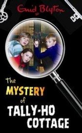 The Mystery Of Tally-Ho Cottage by Enid Blyton