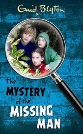 The Mystery Of The Missing Man by Enid Blyton