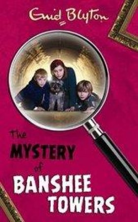 The Mystery Of The Banshee Towers by Enid Blyton