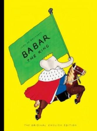 Babar The King by Jean De Brunhoff