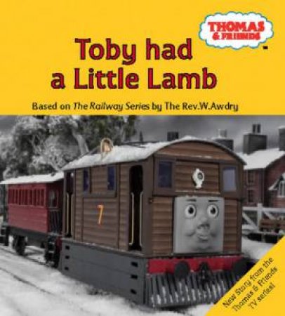 Thomas & Friends: Toby Had A Little Lamb by W Awdry