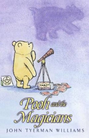 Pooh And The Magicians by John Tyerman Williams