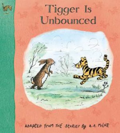 Tigger Is Unbounced by A A Milne