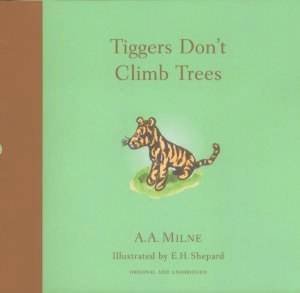 Winnie-The-Pooh: Tiggers Don't Climb Trees by A A Milne