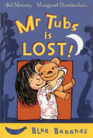 Blue Bananas: Mr Tubs Is Lost! by Bel Mooney