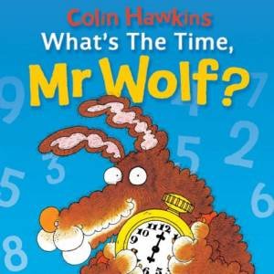 What's The Time, Mr Wolf? by Colin & Jacqui Hawkins