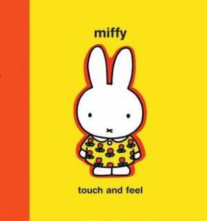 Miffy: Touch And Feel by Dick Bruna