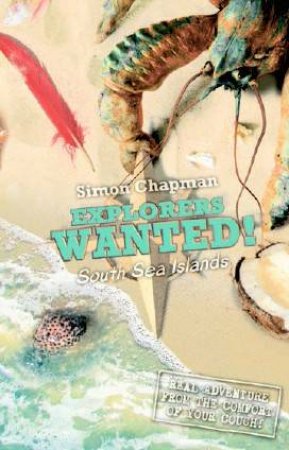 Explorers Wanted! South Sea Islands by Simon Chapman