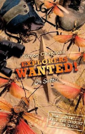 Explorers Wanted!: On Safari by Simon Chapman