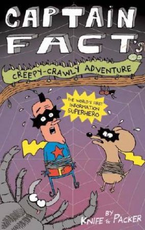 Captain Fact's Creepy-Crawly Adventure by Knife & Packer