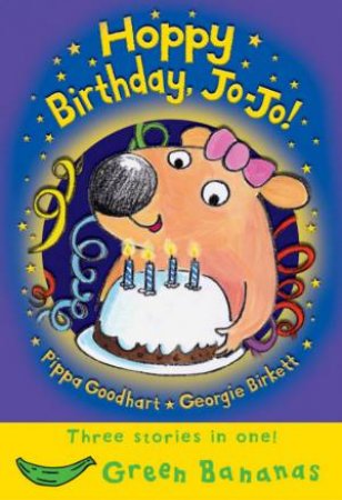 Green Bananas: Happy Birthday, Jo-Jo! by Pippa Goodhart